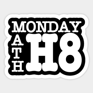 I hate Mondays and Math Sticker